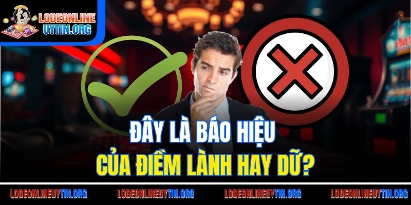 Đây là báo hiệu của điềm lành hay dữ?