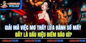 Ngủ Mơ Thấy Lửa Đánh Số Mấy Để Có Cơ Hội Trúng Thưởng Lớn?