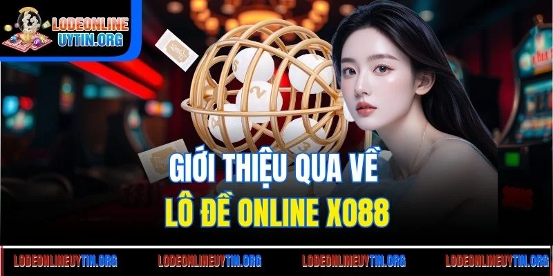 Giới thiệu qua về lô đề online XO88