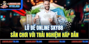 Lô Đề Online Sky88 - Sân Chơi Với Trải Nghiệm Hấp Dẫn