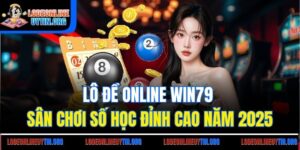 Lô Đề Online Win79 – Sân Chơi Số Học Đỉnh Cao Năm 2025