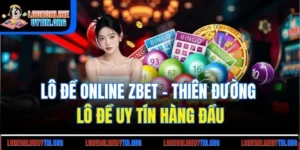 Lô Đề Online Zbet - Thiên Đường Lô Đề Uy Tín Hàng Đầu