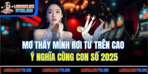 Mơ Thấy Mình Rơi Từ Trên Cao | Ý Nghĩa Cùng Con Số 2025