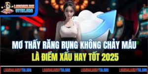Mơ Thấy Răng Rụng Không Chảy Máu Là Điềm Xấu Hay Tốt 2025