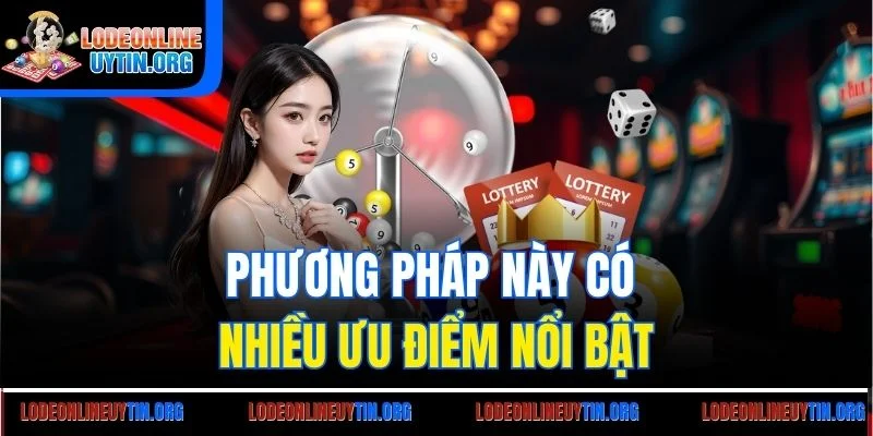 Phương pháp này có nhiều ưu điểm nổi bật
