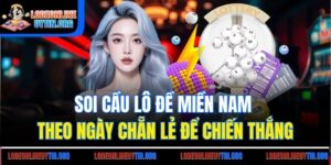 Soi Cầu Lô Đề Miền Nam Theo Ngày Chẵn Lẻ Để Chiến Thắng